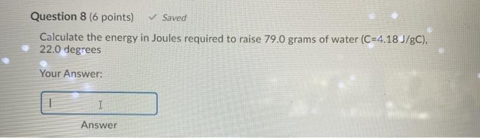 Solved Question 8 (6 points) Saved Calculate the energy in | Chegg.com