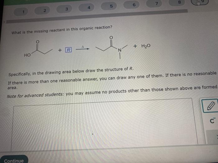 What is the missing reactant in this organic reaction?
Specifically, in the drawing area below draw the structure of \( R \).