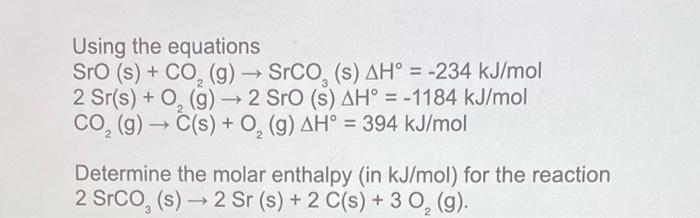 Solved Using the equations Sro (s) + CO2(g) → Srco, (s) AH° | Chegg.com