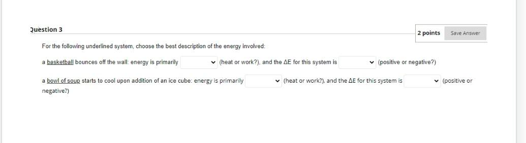 Solved Question 3 2 points Save Answer For the following | Chegg.com
