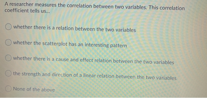 Solved A researcher measures the correlation between two | Chegg.com