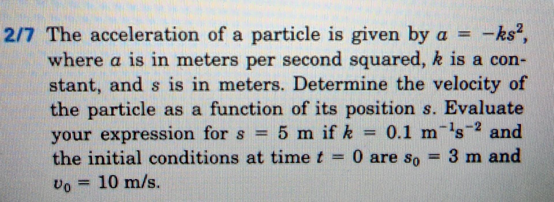 solved-the-acceleration-of-a-particle-is-given-by-a-ks2-chegg