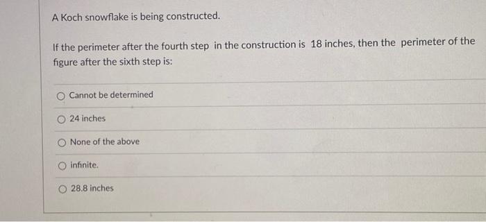 Solved A Koch snowflake is being constructed. If the | Chegg.com