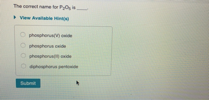 Solved The Correct Name For P2O5 Is View Available Hint(S) | Chegg.com Solved The Correct Name For P2O5 Is View Available Hint(S) | Chegg.com