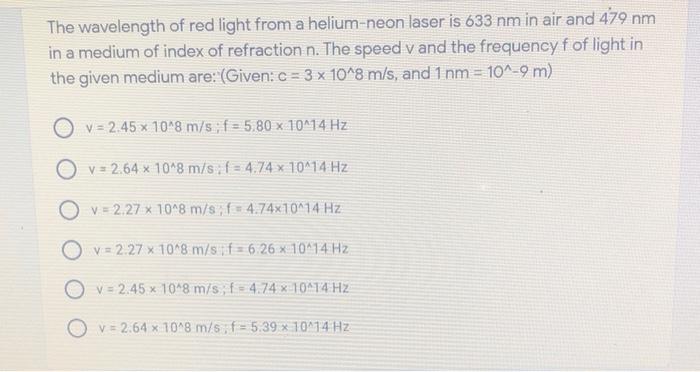 Solved The wavelength of red light from a helium-neon laser | Chegg.com