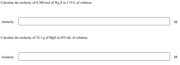 Solved Calculate the molarity of 0.300 mol of Na2 S in 1.35 | Chegg.com