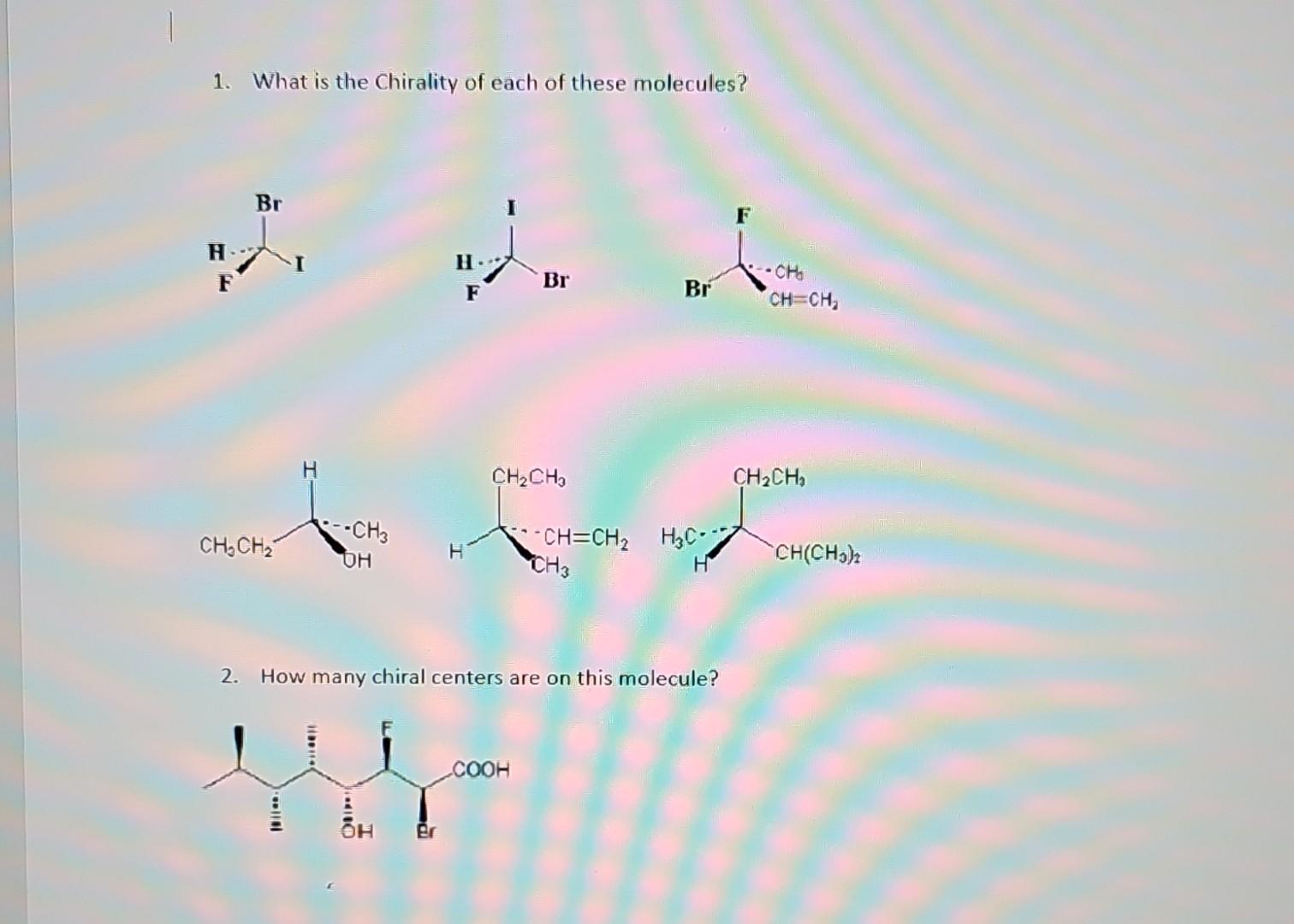 Solved 1. What is the Chirality of each of these