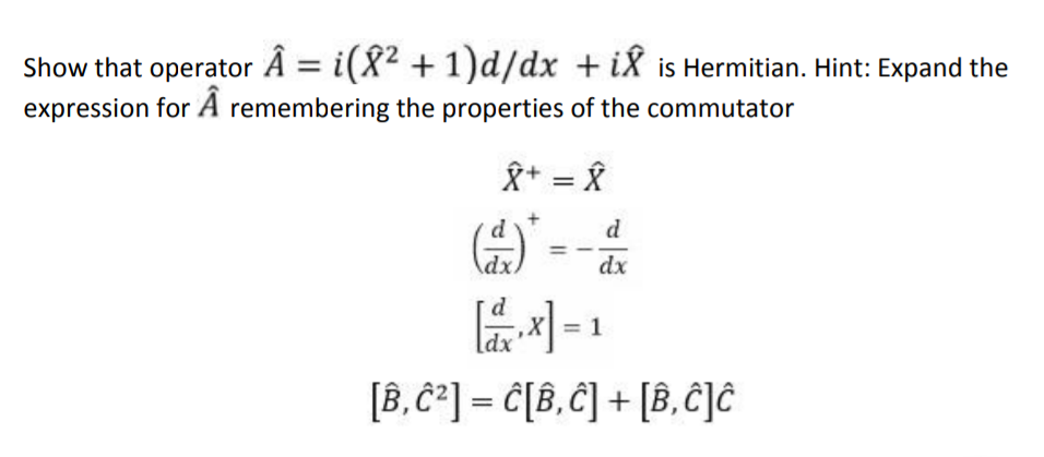 Solved Show That Operator Â = I(82 + 1)d/dx + I Ê Is | Chegg.com