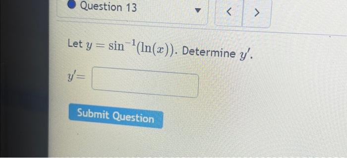 Let \( y=\sin ^{-1}(\ln (x)) \) \[ y^{\prime}= \]