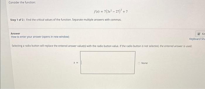 Solved Consider the function: f(x)=7(3x2−27)2+7 Step 1 of 2: | Chegg.com