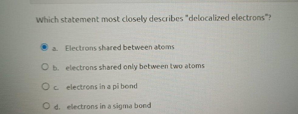 Solved Which statement most closely describes "delocalized | Chegg.com