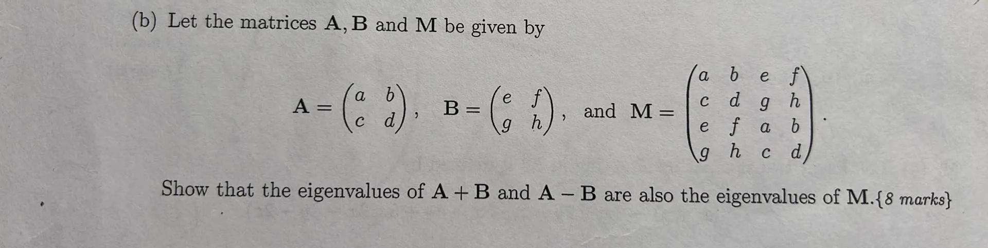Solved (b) Let the matrices A,B and M be given by | Chegg.com