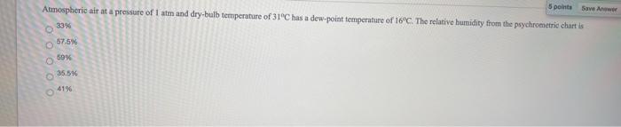 Solved 5 points Save Atmospheric air at a pressure of 1 atm | Chegg.com