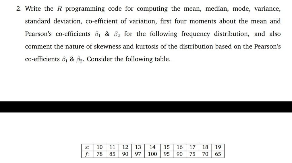 Solved 2. Write the R programming code for computing the | Chegg.com