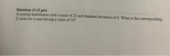 Solved Question 13 (5 pts) A normal distribution with a mean | Chegg.com