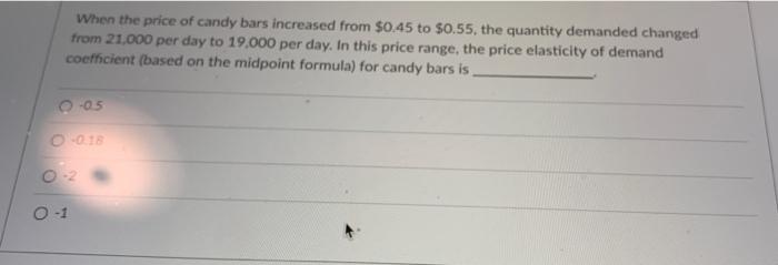 Solved When the price of candy bars increased from $0.45 to | Chegg.com