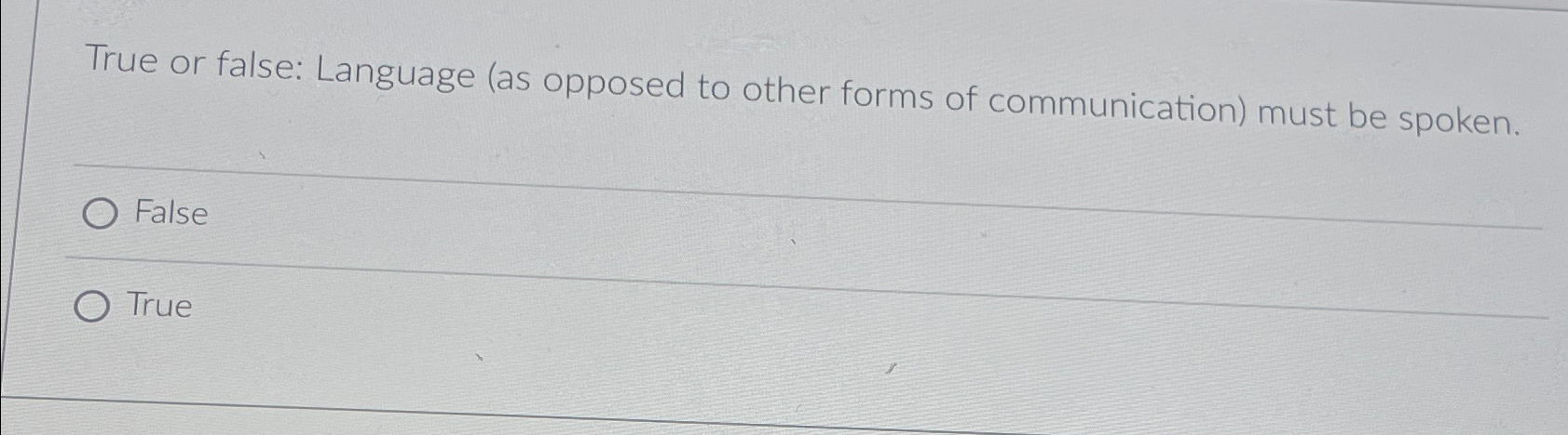Solved True or false: Language (as opposed to other forms of | Chegg.com