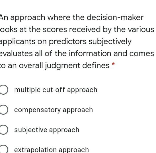 Solved An approach where the decision-maker looks at the | Chegg.com