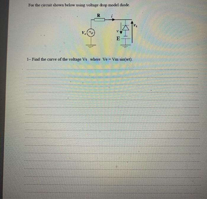 Solved For the circuit shown below using voltage drop model Circuit Diagram