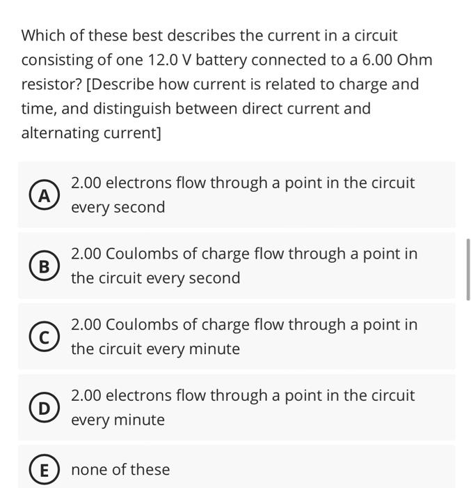 Solved Which of these best describes the current in a