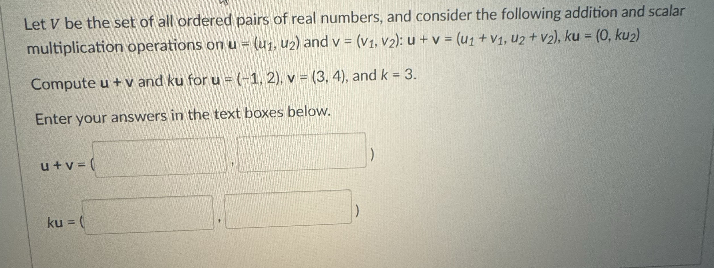 Solved Let V ﻿be the set of all ordered pairs of real | Chegg.com