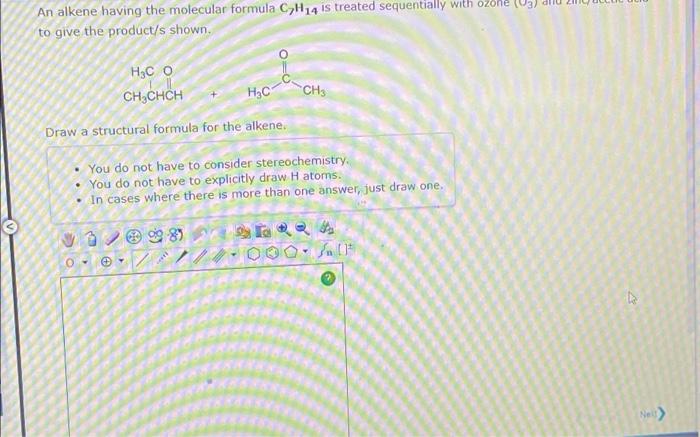 An alkene having the molecular formula CH14 is treated sequentially with ozone (03)
to give the product/s shown
H3CO
CH,CHCH
