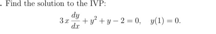 Solved Find The Solution To The Ivp Dy 3 2 Y² Y 2