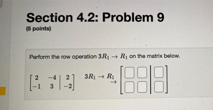 Solved Section 4.2: Problem 9 (5 points) Perform the row | Chegg.com