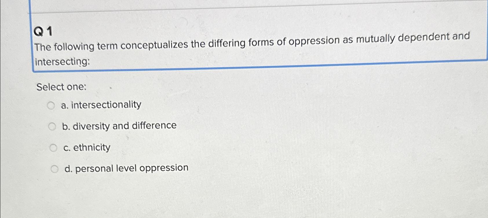 Solved Q 1The following term conceptualizes the differing | Chegg.com