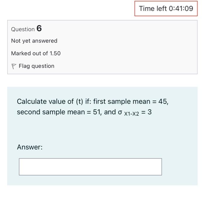 Solved Time Left 0:41:09 Question 6 Not Yet Answered Marked | Chegg.com