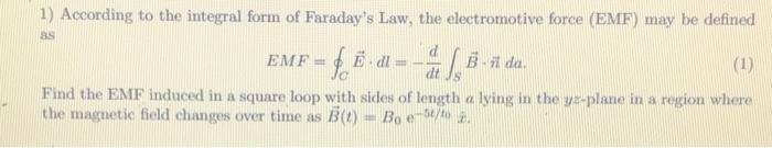 Solved 1) According to the integral form of Faraday's Law, | Chegg.com
