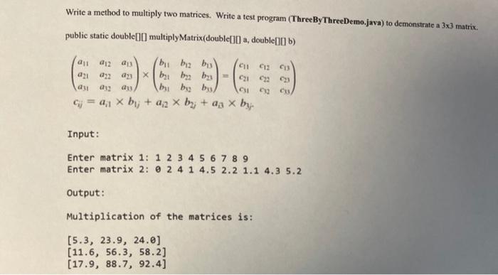 Solved Write a method to multiply two matrices. Write a test | Chegg.com