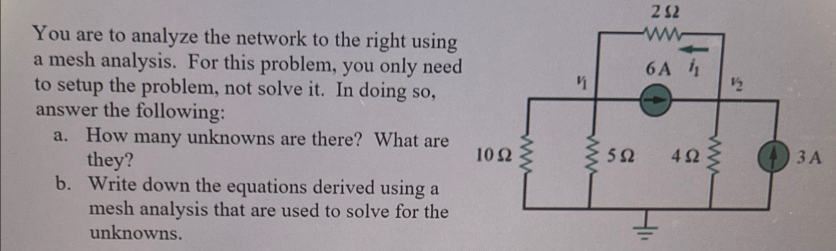 Solved You are to analyze the network to the right using a | Chegg.com