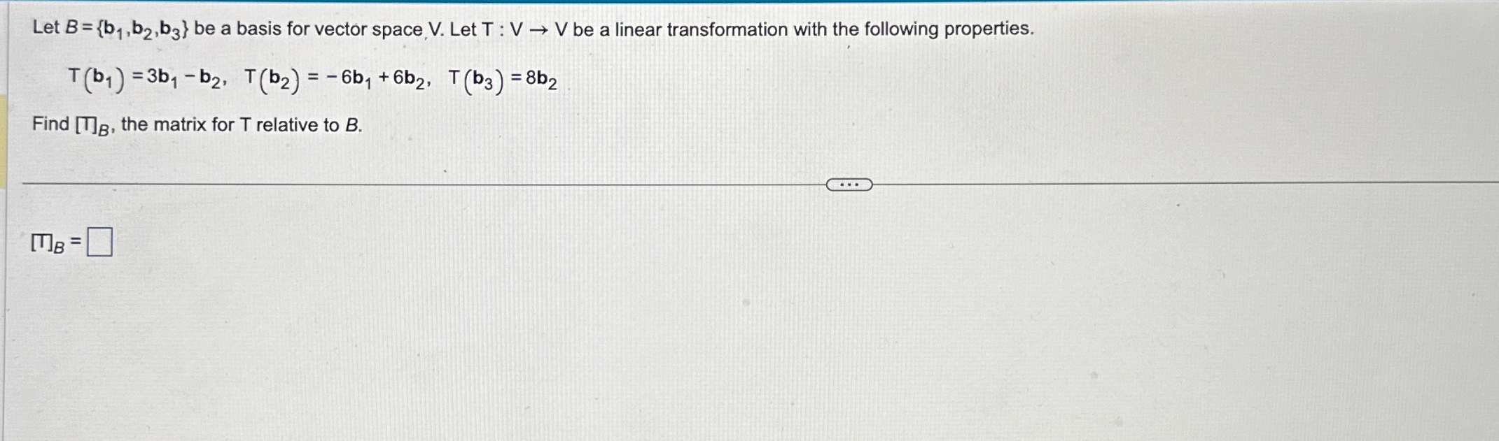 Solved Let B={b1,b2,b3} ﻿be A Basis For Vector Space V. ﻿Let | Chegg.com