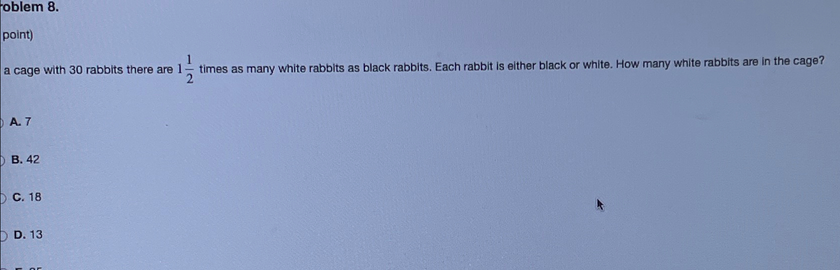 Solved oblem 8.point)a cage with 30 ﻿rabbits there are 112 | Chegg.com