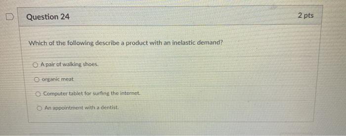 Solved Question 23 2 pts Which of the following goods | Chegg.com