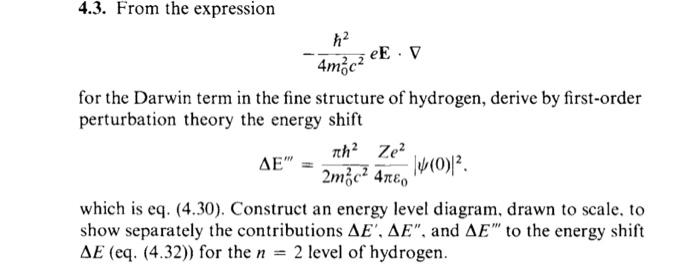 4.3. From the expression −4m02c2ℏ2eE⋅∇ for the Darwin | Chegg.com