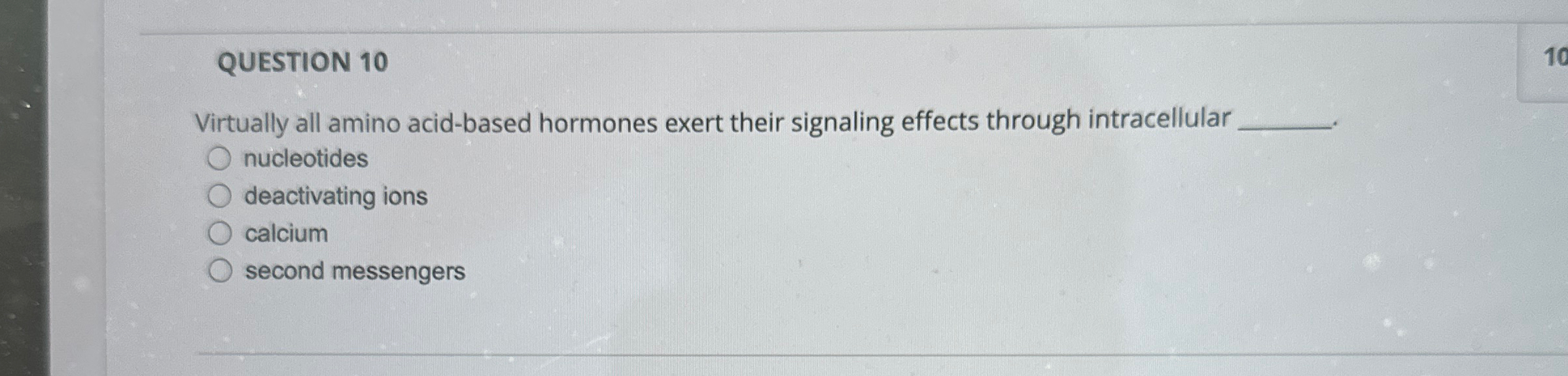 Solved QUESTION 10Virtually all amino acidbased hormones