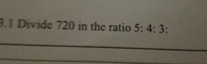 Solved 3 1 ï Divide 720 ï In The Ratio 5 4 3 ï Chegg