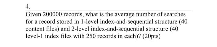 Solved Given 200000 records, what is the average number of | Chegg.com