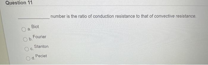 Solved Question 11 number is the ratio of conduction | Chegg.com