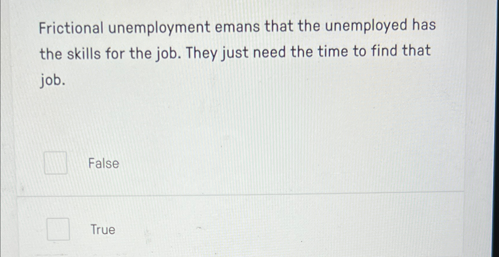 Solved Frictional Unemployment Emans That The Unemployed Has | Chegg.com