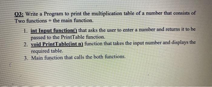 Solved Q3: Write A Program To Print The Multiplication Table | Chegg.com