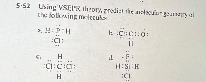 Solved 5-52 Using VSEPR theory, predict the molecular | Chegg.com