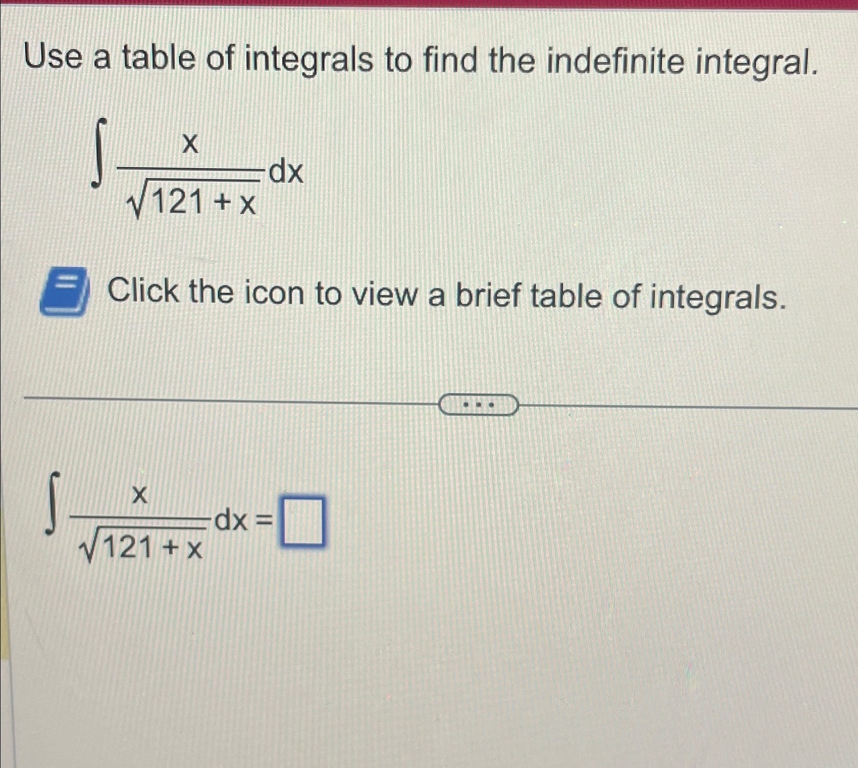 Solved Use a table of integrals to find the indefinite | Chegg.com