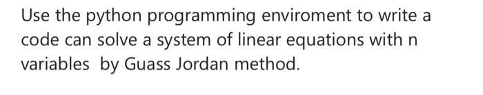 Solved Use the python programming enviroment to write a code | Chegg.com