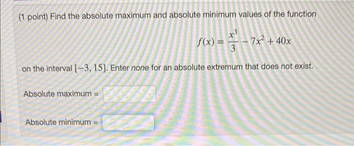 Solved (1 point) Find the absolute maximum and absolute | Chegg.com