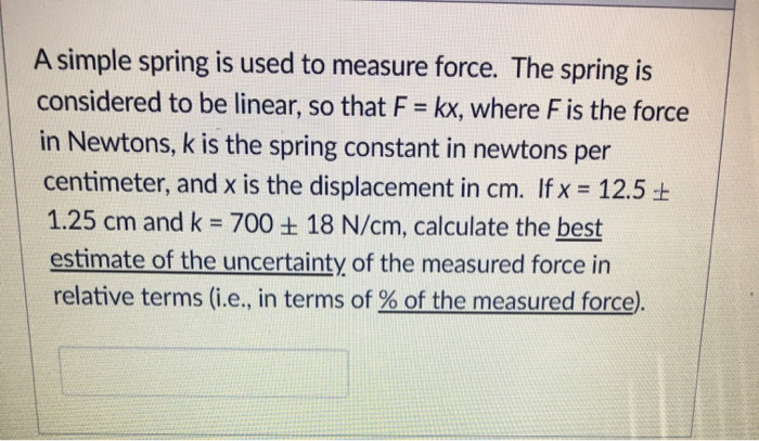 Solved A Simple Spring Is Used To Measure Force The Spring 9381