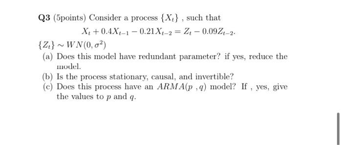 Solved Q3 (5points) Consider a process {X}, such that Xt | Chegg.com
