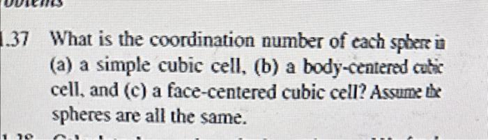 Solved 37 What is the coordination number of each spher it | Chegg.com